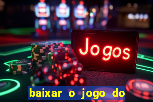 baixar o jogo do candy crush