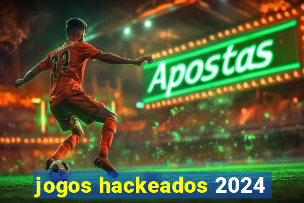 jogos hackeados 2024