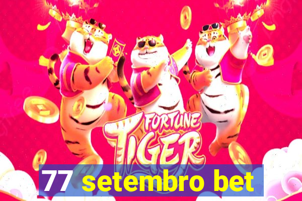 77 setembro bet