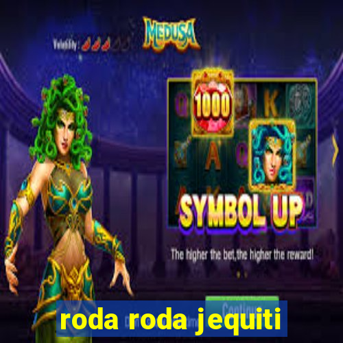 roda roda jequiti