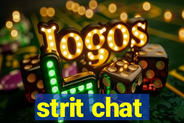 strit chat