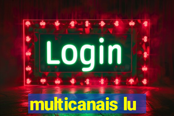 multicanais lu