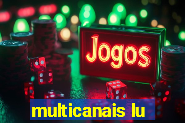 multicanais lu