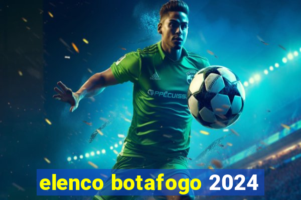 elenco botafogo 2024