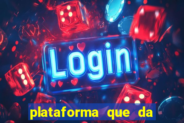 plataforma que da 10 reais de bonus