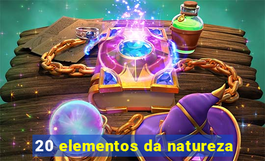 20 elementos da natureza