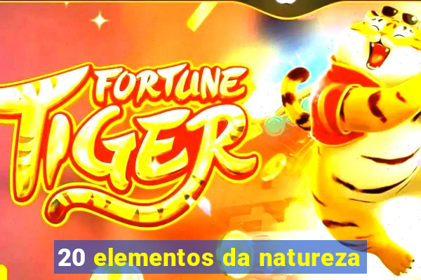 20 elementos da natureza