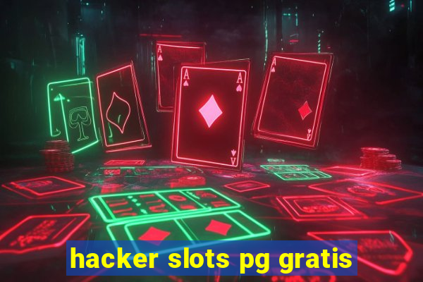 hacker slots pg gratis