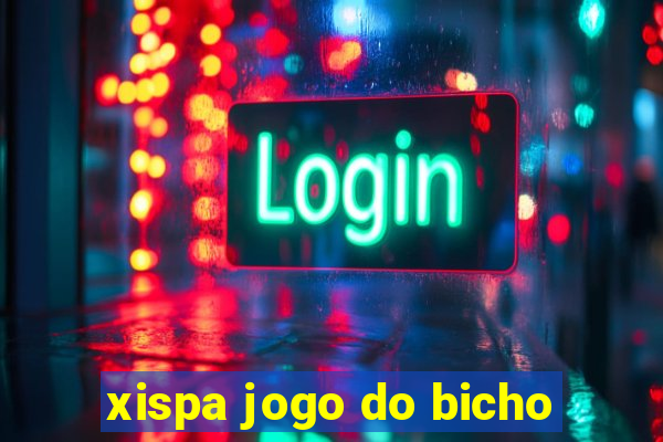 xispa jogo do bicho