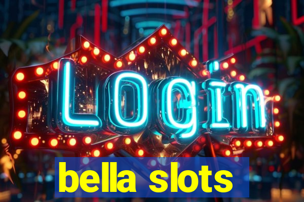 bella slots