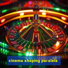 cinema shoping paralela