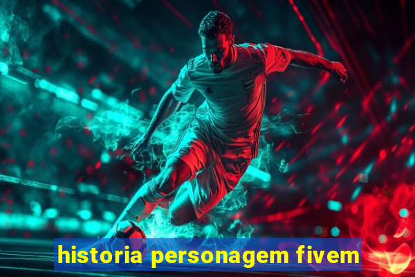 historia personagem fivem