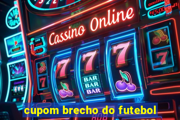 cupom brecho do futebol