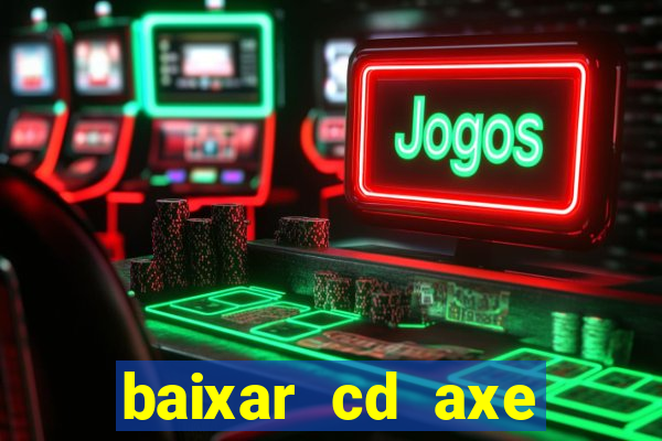 baixar cd axe bahia 2000 gratis