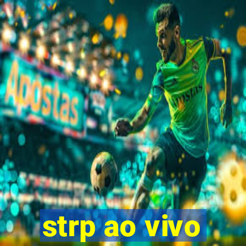 strp ao vivo