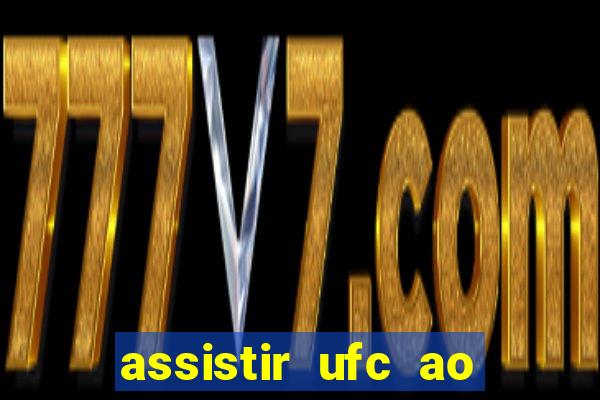 assistir ufc ao vivo futemax