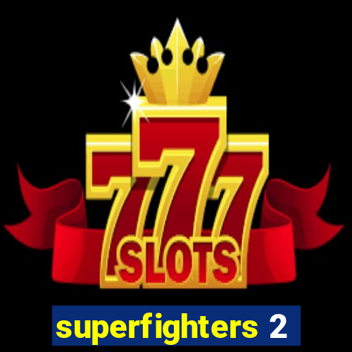 superfighters 2