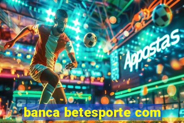 banca betesporte com