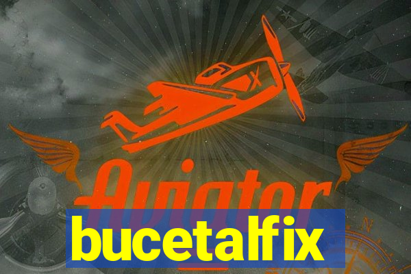 bucetalfix