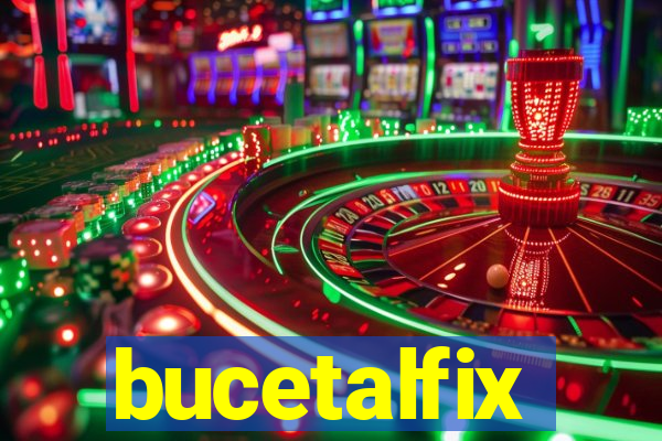 bucetalfix