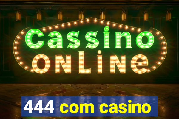 444 com casino