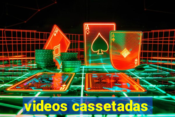 videos cassetadas