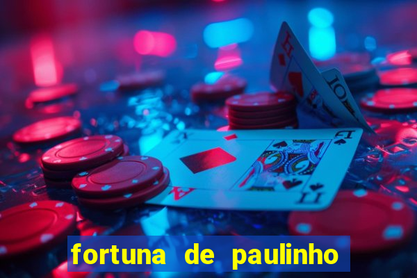 fortuna de paulinho roupa nova