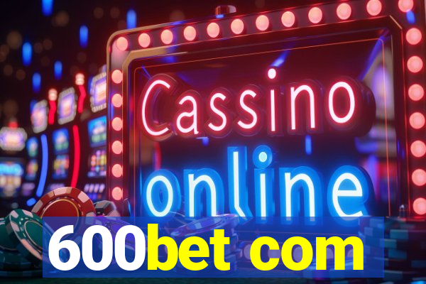 600bet com