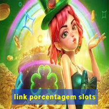 link porcentagem slots