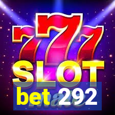 bet 292