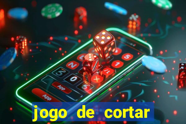 jogo de cortar frutinha para ganhar dinheiro