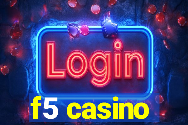 f5 casino