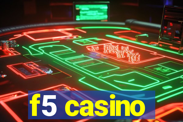 f5 casino