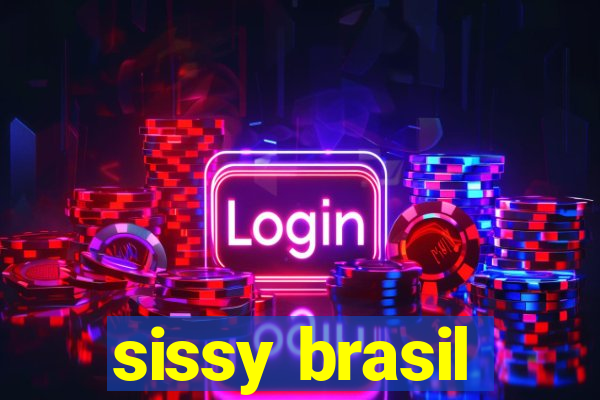 sissy brasil