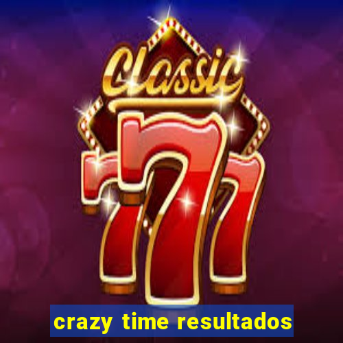 crazy time resultados