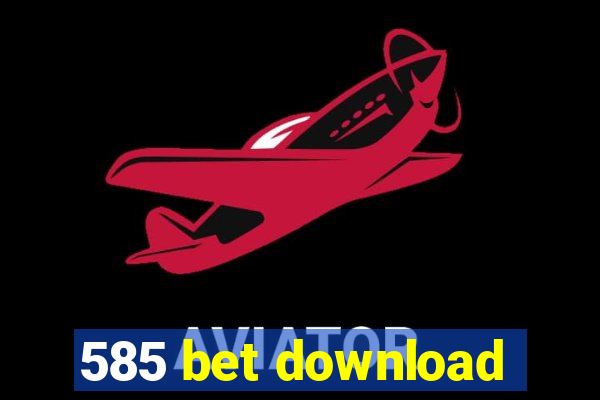 585 bet download