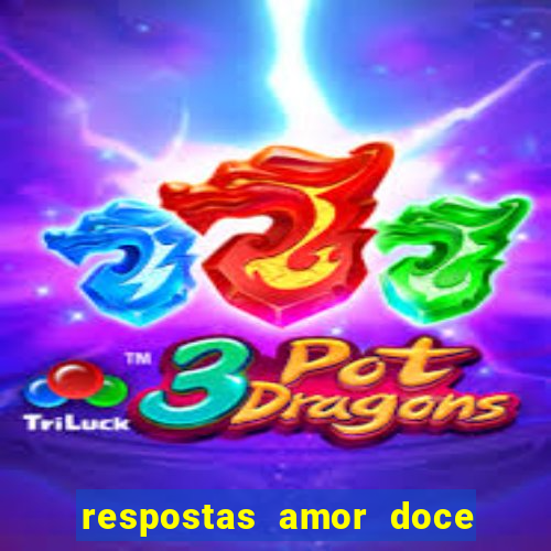 respostas amor doce ep 7