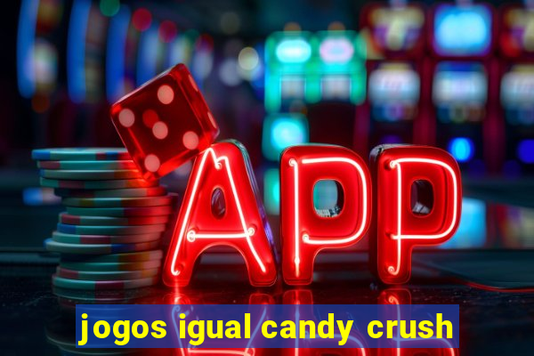 jogos igual candy crush