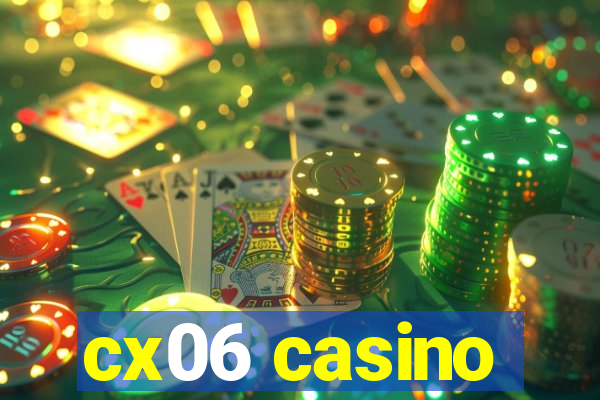 cx06 casino