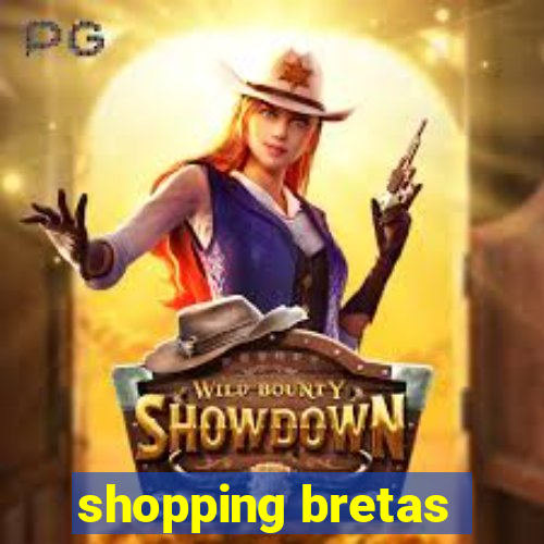 shopping bretas