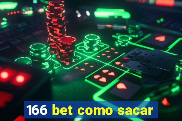 166 bet como sacar