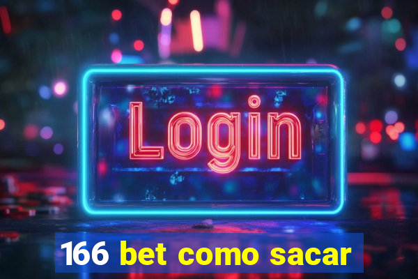 166 bet como sacar