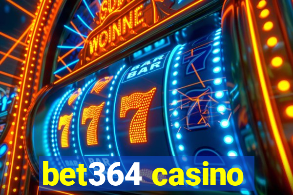 bet364 casino