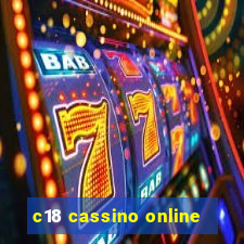 c18 cassino online