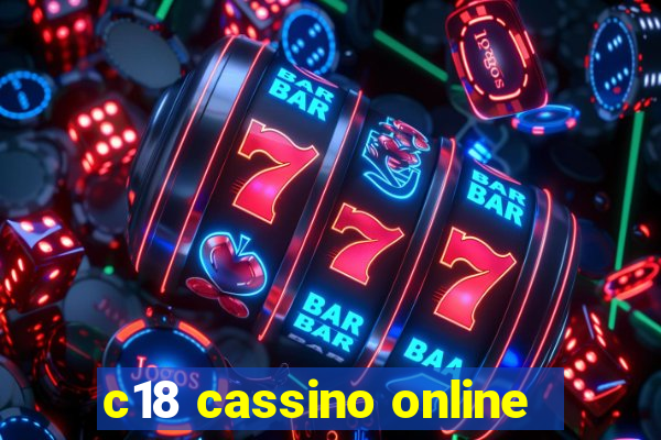 c18 cassino online