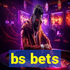 bs bets