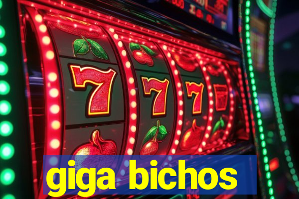 giga bichos