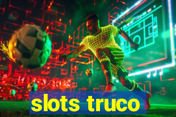 slots truco