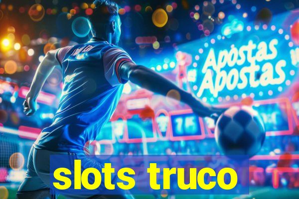 slots truco