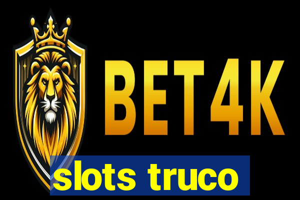 slots truco